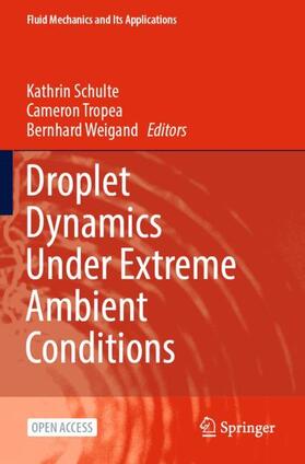 Schulte / Weigand / Tropea |  Droplet Dynamics Under Extreme Ambient Conditions | Buch |  Sack Fachmedien