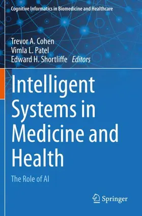 Cohen / Shortliffe / Patel |  Intelligent Systems in Medicine and Health | Buch |  Sack Fachmedien