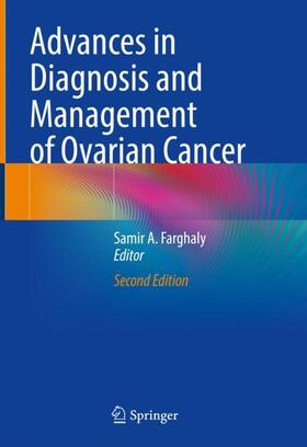 Farghaly |  Advances in Diagnosis and Management of Ovarian Cancer | Buch |  Sack Fachmedien