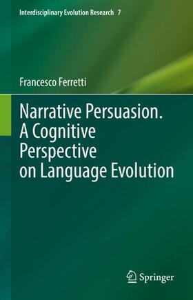 Ferretti |  Narrative Persuasion. A Cognitive Perspective on Language Evolution | Buch |  Sack Fachmedien