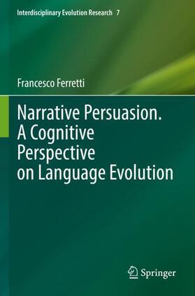 Ferretti |  Narrative Persuasion. A Cognitive Perspective on Language Evolution | Buch |  Sack Fachmedien