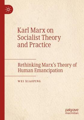 Xiaoping |  Karl Marx on Socialist Theory and Practice | Buch |  Sack Fachmedien