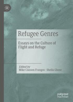 Ghose / Classon Frangos |  Refugee Genres | Buch |  Sack Fachmedien