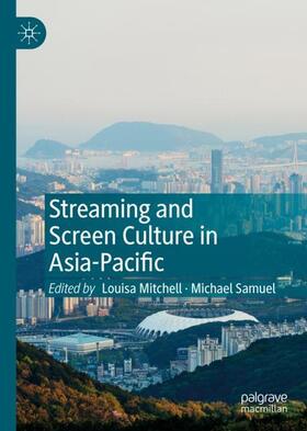 Mitchell / Samuel |  Streaming and Screen Culture in Asia-Pacific | Buch |  Sack Fachmedien