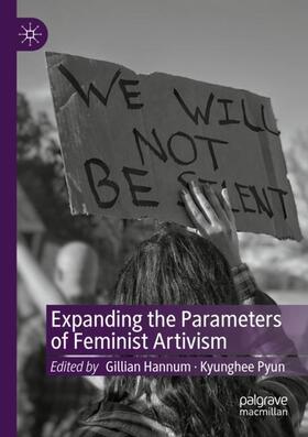 Pyun / Hannum |  Expanding the Parameters of Feminist Artivism | Buch |  Sack Fachmedien