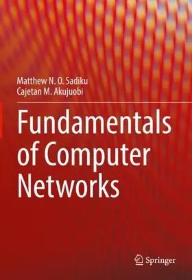 Akujuobi / Sadiku |  Fundamentals of Computer Networks | Buch |  Sack Fachmedien