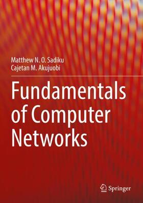 Akujuobi / Sadiku |  Fundamentals of Computer Networks | Buch |  Sack Fachmedien
