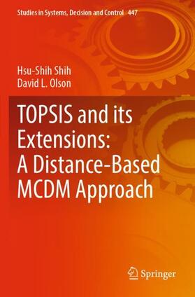 Olson / Shih |  TOPSIS and its Extensions: A Distance-Based MCDM Approach | Buch |  Sack Fachmedien