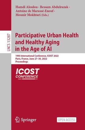 Aloulou / Mokhtari / Abdulrazak |  Participative Urban Health and Healthy Aging in the Age of AI | Buch |  Sack Fachmedien