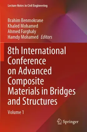 Benmokrane / Mohamed / Farghaly |  8th International Conference on Advanced Composite Materials in Bridges and Structures | Buch |  Sack Fachmedien