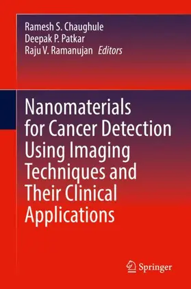 Chaughule / Ramanujan / Patkar |  Nanomaterials for Cancer Detection Using Imaging Techniques and Their Clinical Applications | Buch |  Sack Fachmedien