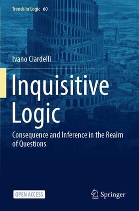 Ciardelli |  Inquisitive Logic | Buch |  Sack Fachmedien