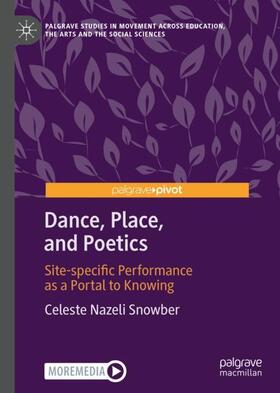 Snowber |  Dance, Place, and Poetics | Buch |  Sack Fachmedien