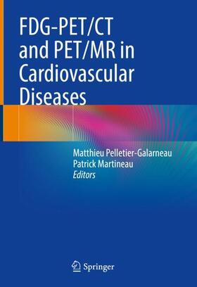 Martineau / Pelletier-Galarneau |  FDG-PET/CT and PET/MR in Cardiovascular Diseases | Buch |  Sack Fachmedien
