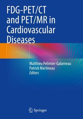 Martineau / Pelletier-Galarneau |  FDG-PET/CT and PET/MR in Cardiovascular Diseases | Buch |  Sack Fachmedien