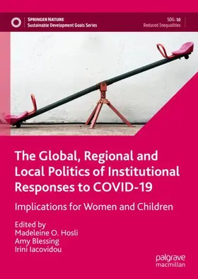 Hosli / Iacovidou / Blessing |  The Global, Regional and Local Politics of Institutional Responses to COVID-19 | Buch |  Sack Fachmedien