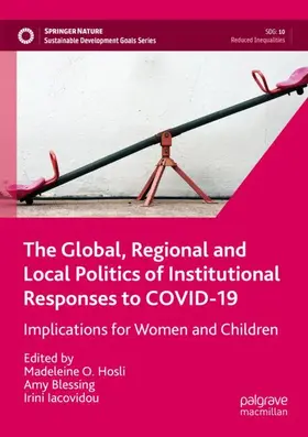 Hosli / Iacovidou / Blessing |  The Global, Regional and Local Politics of Institutional Responses to COVID-19 | Buch |  Sack Fachmedien