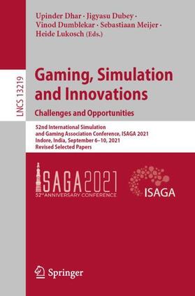 Dhar / Dubey / Lukosch |  Gaming, Simulation and Innovations: Challenges and Opportunities | Buch |  Sack Fachmedien