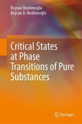 ¿Brahimo¿Lu / Ibrahimoglu / Ibrahimoglu |  Critical States at Phase Transitions of Pure Substances | Buch |  Sack Fachmedien