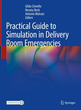 Cinnella / Beck / Malvasi |  Practical Guide to Simulation in Delivery Room Emergencies | Buch |  Sack Fachmedien