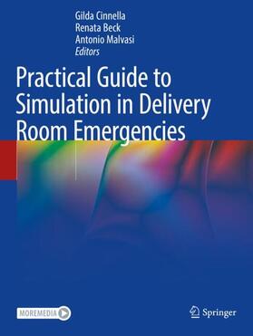 Cinnella / Beck / Malvasi |  Practical Guide to Simulation in Delivery Room Emergencies | Buch |  Sack Fachmedien