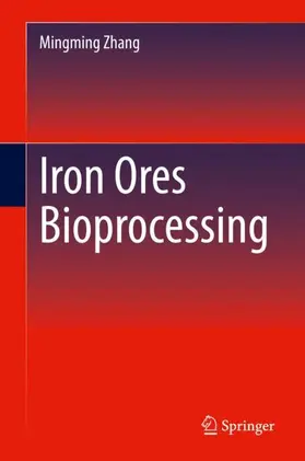 Zhang |  Iron Ores Bioprocessing | Buch |  Sack Fachmedien