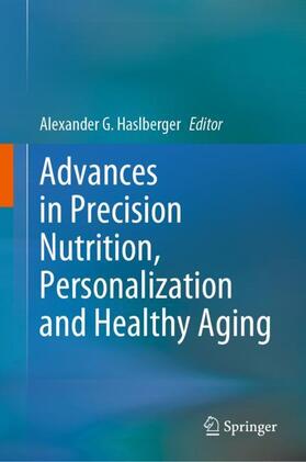 Haslberger |  Advances in Precision Nutrition, Personalization and Healthy Aging | Buch |  Sack Fachmedien