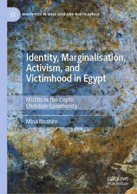 Ibrahim |  Identity, Marginalisation, Activism, and Victimhood in Egypt | Buch |  Sack Fachmedien