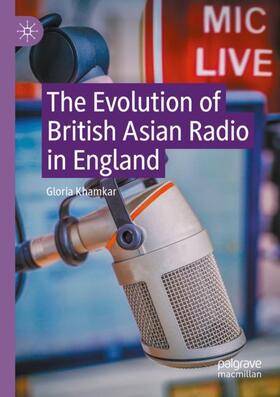 Khamkar |  The Evolution of British Asian Radio in England | Buch |  Sack Fachmedien