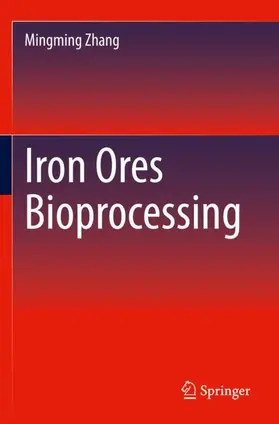 Zhang |  Iron Ores Bioprocessing | Buch |  Sack Fachmedien