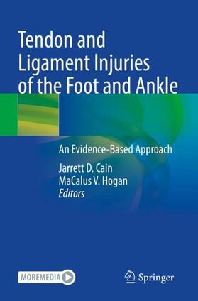 Hogan / Cain |  Tendon and Ligament Injuries of the Foot and Ankle | Buch |  Sack Fachmedien