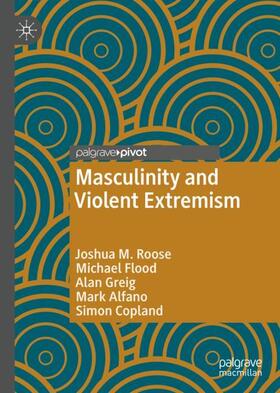 Roose / Flood / Copland |  Masculinity and Violent Extremism | Buch |  Sack Fachmedien