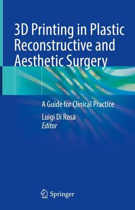 Di Rosa |  3D Printing in Plastic Reconstructive and Aesthetic Surgery | Buch |  Sack Fachmedien