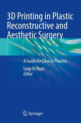 Di Rosa |  3D Printing in Plastic Reconstructive and Aesthetic Surgery | Buch |  Sack Fachmedien