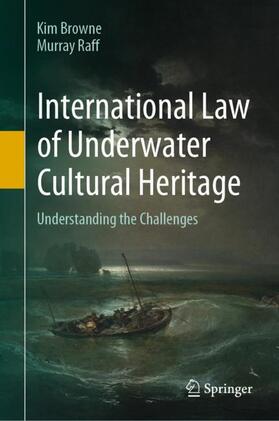 Raff / Browne |  International Law of Underwater Cultural Heritage | Buch |  Sack Fachmedien