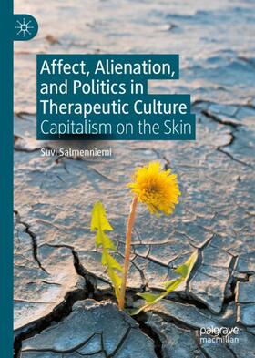 Salmenniemi | Affect, Alienation, and Politics in Therapeutic Culture | Buch | 978-3-031-10571-5 | sack.de