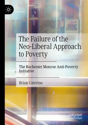 Caterino |  The Failure of the Neo-Liberal Approach to Poverty | Buch |  Sack Fachmedien