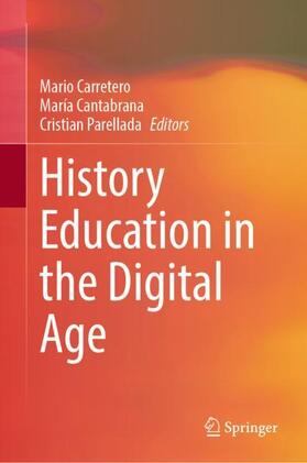 Carretero / Parellada / Cantabrana |  History Education in the Digital Age | Buch |  Sack Fachmedien