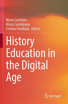 Carretero / Parellada / Cantabrana |  History Education in the Digital Age | Buch |  Sack Fachmedien