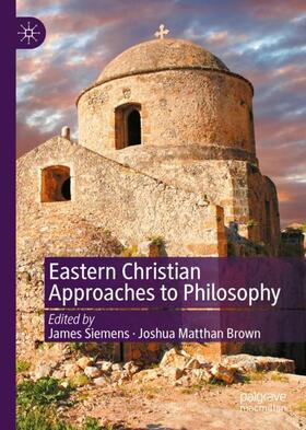 Brown / Siemens |  Eastern Christian Approaches to Philosophy | Buch |  Sack Fachmedien