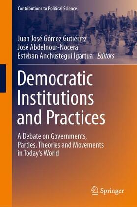 Gómez Gutiérrez / Anchústegui Igartua / Abdelnour-Nocera |  Democratic Institutions and Practices | Buch |  Sack Fachmedien