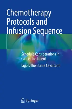 Lima Cavalcanti |  Chemotherapy Protocols and Infusion Sequence | Buch |  Sack Fachmedien