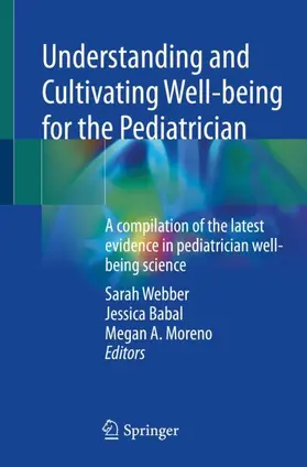 Webber / Moreno / Babal |  Understanding and Cultivating Well-being for the Pediatrician | Buch |  Sack Fachmedien