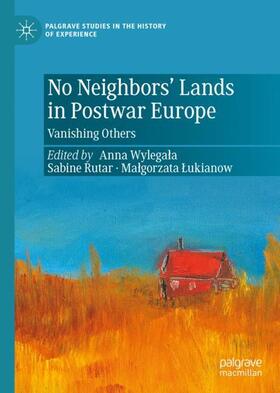 Wylegala / Wylegala / Lukianow |  No Neighbors¿ Lands in Postwar Europe | Buch |  Sack Fachmedien