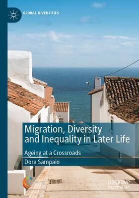 Sampaio |  Migration, Diversity and Inequality in Later Life | Buch |  Sack Fachmedien