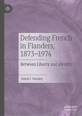 Hensley |  Defending French in Flanders, 1873¿1974 | Buch |  Sack Fachmedien