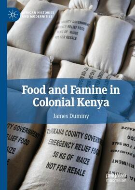 Duminy |  Food and Famine in Colonial Kenya | Buch |  Sack Fachmedien