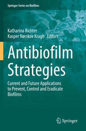 Kragh / Richter |  Antibiofilm Strategies | Buch |  Sack Fachmedien