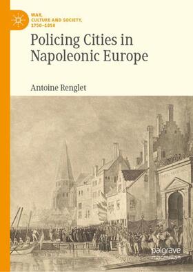 Renglet |  Policing Cities in Napoleonic Europe | Buch |  Sack Fachmedien