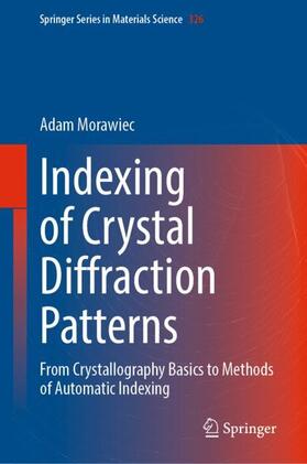 Morawiec |  Indexing of Crystal Diffraction Patterns | Buch |  Sack Fachmedien